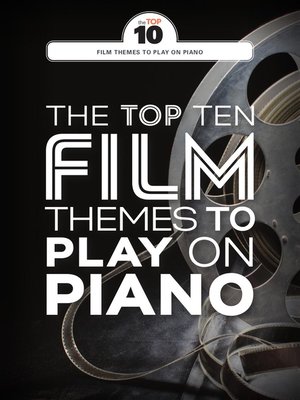 cover image of The Top Ten Film Themes to Play on Piano